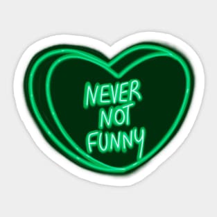 Green Love Heart Never Not Funny Sticker